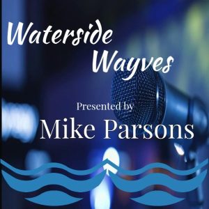 Waterside Wayves with Mike Parsons